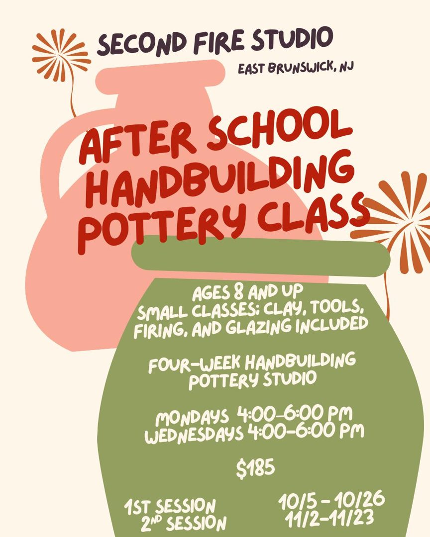 Flyer: After School Handbuilding Pottery Class, ages 8 and up. Small classes with clay, tools, firing, and glazing included. Four-week sessions, Mondays or Wednesdays 4 to 6 PM, $185. First session 10/5 to 10/26, second session 11/2 to 11/23.
